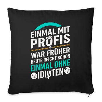 Einmal ohne Idioten Handwerker Sarkasmus - Sofakissenbezug 45 x 45 cm - Schwarz - Vorne