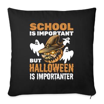 School is important but Halloween is importanter - - Sofakissenbezug 45 x 45 cm - Schwarz - Vorne