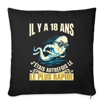 Anniversaire 18 Ans Humour Le Plus Rapide - Housse de coussin décorative 45 x 45 cm - noir - Devant
