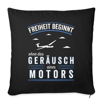 Freiheit beginnt ohne Motor Segelflieger - Sofakissenbezug 45 x 45 cm - Schwarz - Vorne