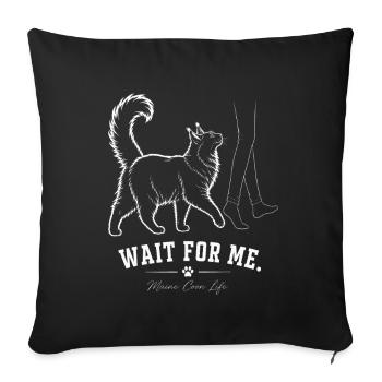 Maine Coon – Wait For Me - Sofakissenbezug 45 x 45 cm - Schwarz - Vorne