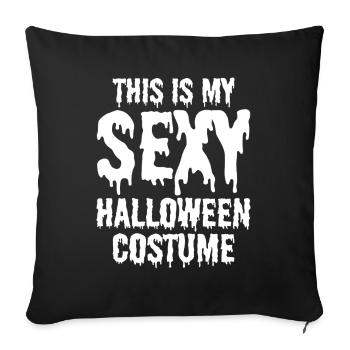 This Is My Sexy Halloween Costume Halloween Party - Sofakissenbezug 45 x 45 cm - Schwarz - Vorne