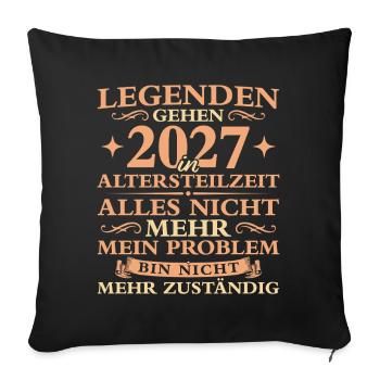 Altersteilzeit Nicht mehr zuständig Frührente 2027 - Sofakissenbezug 45 x 45 cm - Schwarz - Vorne