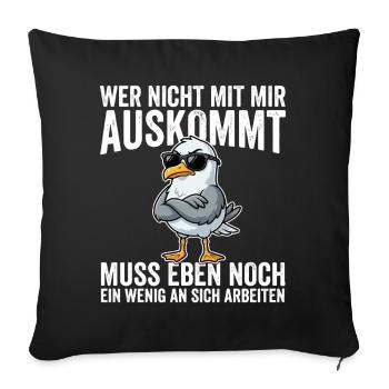 Wer Nicht Mit Mir Auskommt muss Eben Nnoch Ein  - Sofakissenbezug 45 x 45 cm - Schwarz - Vorne