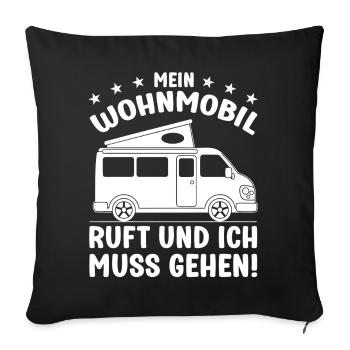 Mein Wohnmobil ruft und ich muss gehen Camping - Sofakissenbezug 45 x 45 cm - Schwarz - Vorne