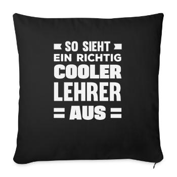 Cooler Lehrer Spruch - Sofakissenbezug 45 x 45 cm - Schwarz - Vorne