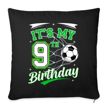 Es ist mein 9. Geburtstag Fußball Jungs 9 Jahre Geburtstag 9 - Sofakissenbezug 45 x 45 cm - Schwarz - Vorne