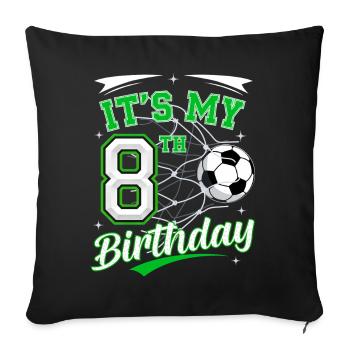 Its My 8th Birthday Soccer Boys 8 Years Birthday 8 - Sofa pillowcase 17,3'' x 17,3'' (45 x 45 cm) - black - Front