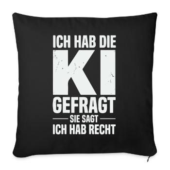 ich hab die ki gefragt sie sagt ich hab recht - Sofakissenbezug 45 x 45 cm - Schwarz - Vorne