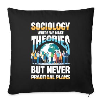 Sociology Where We Make Theories But Never - Sofa pillowcase 17,3'' x 17,3'' (45 x 45 cm) - black - Front