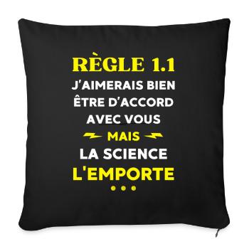 J'aimerais bien être d'accord mais la science  - Housse de coussin décorative 45 x 45 cm - noir - Devant