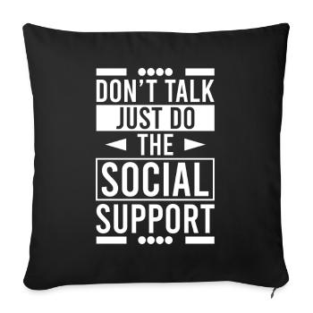 Social Worker Quote Don ́t Talk Just Do The Social - Sofa pillowcase 17,3'' x 17,3'' (45 x 45 cm) - black - Front