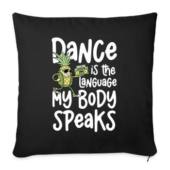 Tanzen Ist Die Sprache Die Mein Körper Spricht - Sofakissenbezug 45 x 45 cm - Schwarz - Vorne