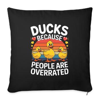  Ducks Because People Are Overrated Lustiger Enten - Sofakissenbezug 45 x 45 cm - Schwarz - Vorne