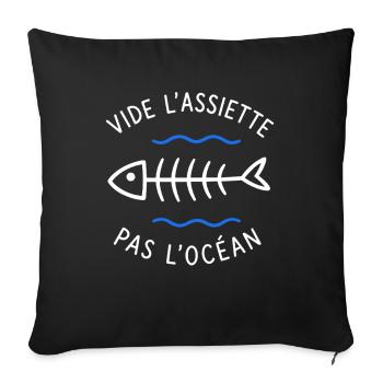 Videz l'assiette, pas l'océan - Housse de coussin décorative 45 x 45 cm - noir - Devant