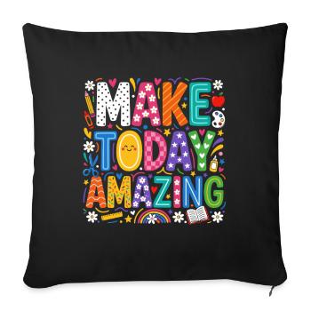 Make Today Amazing Colorful Motivation For Kids - Sofa pillowcase 17,3'' x 17,3'' (45 x 45 cm) - black - Front