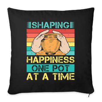 Gifts For Pottery Makers Shaping Happiness Pottery - Sofa pillowcase 17,3'' x 17,3'' (45 x 45 cm) - black - Front