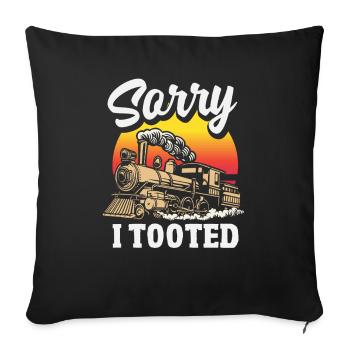 Sorry I Tooted Funny Train Locomotive Joke - Sofa pillowcase 17,3'' x 17,3'' (45 x 45 cm) - black - Front