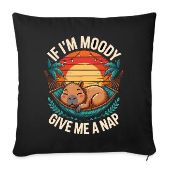 If Im Moody Give Me A Nap Funny Capybara - Sofa pillowcase 17,3'' x 17,3'' (45 x 45 cm) - black - Front