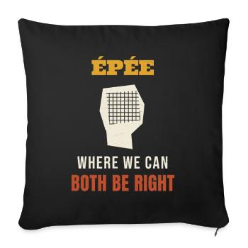 Fencing Epee Where We Can Both Be Right Funny Fenc - Sofakissenbezug 45 x 45 cm - Schwarz - Vorne