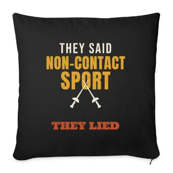 Fencing They Said Non-Contact Sport They Lied Funn - Sofa pillowcase 17,3'' x 17,3'' (45 x 45 cm) - black - Front