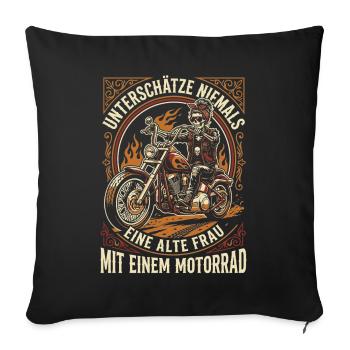 Unterschätze nie eine alte Frau mit Motorrad - Sofakissenbezug 45 x 45 cm - Schwarz - Vorne