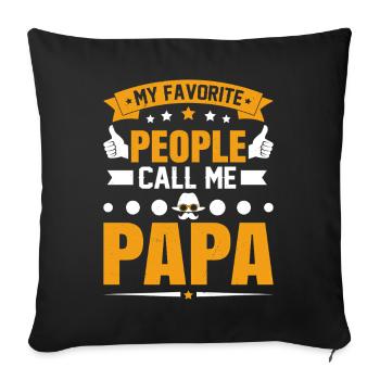 My Favorite People Call Me Papa - Sofa pillowcase 17,3'' x 17,3'' (45 x 45 cm) - black - Front