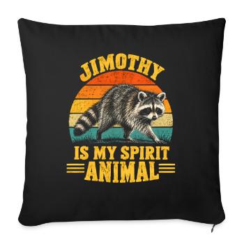 Jimothy Raccoon is My Spirit Animal - Sofakissenbezug 45 x 45 cm - Schwarz - Vorne