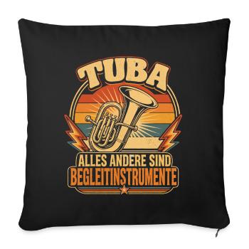 Tuba Witz Spruch Tubist Musiker - Sofakissenbezug 45 x 45 cm - Schwarz - Vorne