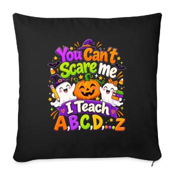 You Cant Scare Me Teach ABC Halloween - Sofakissenbezug 45 x 45 cm - Schwarz - Vorne