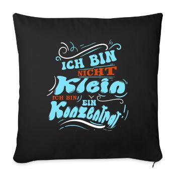 Ich bin nicht klein Ich bin ein Konzentrat Spruch  - Sofakissenbezug 45 x 45 cm - Schwarz - Vorne