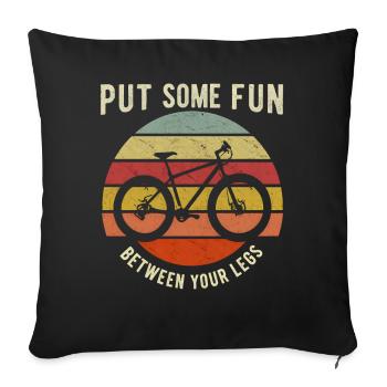 Put Some Fun Between Your Legs - Cycling - Sofakissenbezug 45 x 45 cm - Schwarz - Vorne