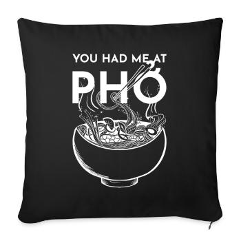 You had me at Pho - Sofakissenbezug 45 x 45 cm - Schwarz - Vorne