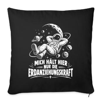 Lustiger Astronomie Spruch - Erdanziehungskraft - Sofakissenbezug 45 x 45 cm - Schwarz - Vorne