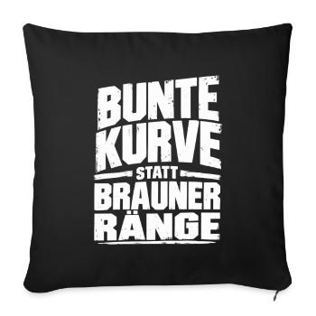 BUNTE KURVE vs BRAUNER RÄNGE Fußball gegen Rechts - Sofakissenbezug 45 x 45 cm - Schwarz - Vorne