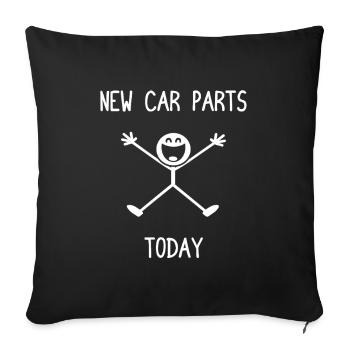 New car parts today Car lover car guy mechanic - Sofakissenbezug 45 x 45 cm - Schwarz - Vorne