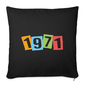 Born in 1971 – Birthday with big colorful numbers - Sofa pillowcase 17,3'' x 17,3'' (45 x 45 cm) - black - Front