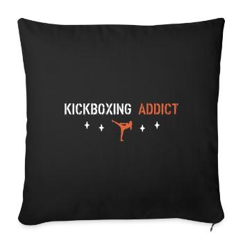 Kickboxing addict - Sofa pillowcase 17,3'' x 17,3'' (45 x 45 cm) - black - Front