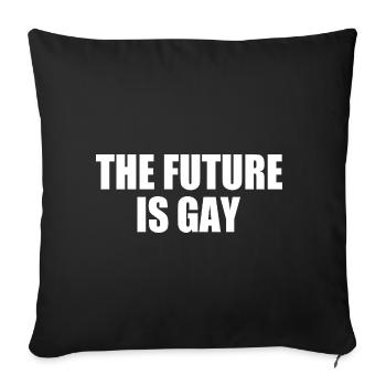 The future is gay - Sofa pillowcase 17,3'' x 17,3'' (45 x 45 cm) - black - Front