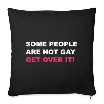 Some people are not gay get over it LGBTQ+ - Sofa pillowcase 17,3'' x 17,3'' (45 x 45 cm) - black - Front