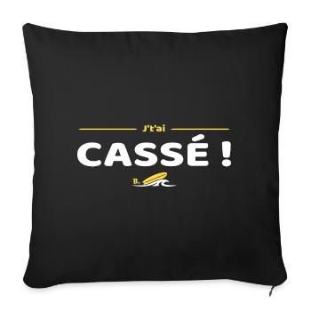 J'tai cassé ! Réplique culte Brice de Nice - Housse de coussin décorative 45 x 45 cm - noir - Devant