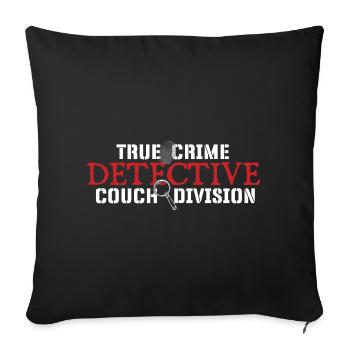 True Crime Detective Couch Division Mystery - Sofa pillowcase 17,3'' x 17,3'' (45 x 45 cm) - black - Front