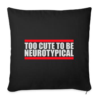 Too Cute To Be Neurotypical Lustig Autismus Logo - Sofakissenbezug 45 x 45 cm - Schwarz - Vorne