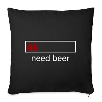 Need Beer - Batterie Ladeanzeige Design - Sofakissenbezug 45 x 45 cm - Schwarz - Vorne