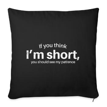 Patience Irony Bold Typography Tee - Sofa pillowcase 17,3'' x 17,3'' (45 x 45 cm) - black - Front