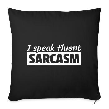 I Speak fluent Sarcasm Sarcastic Person Humor - Sofa pillowcase 17,3'' x 17,3'' (45 x 45 cm) - black - Front