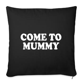 come to mummy - Housse de coussin décorative 45 x 45 cm - noir - Devant
