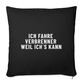 I drive combustion engines because I can - Sofa pillowcase 17,3'' x 17,3'' (45 x 45 cm) - black - Front