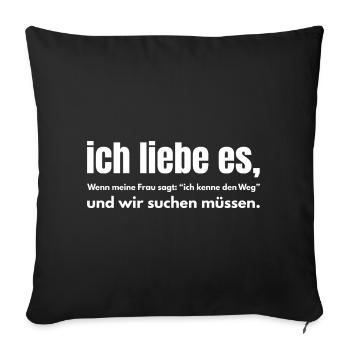 Ich liebe es, wenn meine Frau den Weg kennt - Sofakissenbezug 45 x 45 cm - Schwarz - Vorne