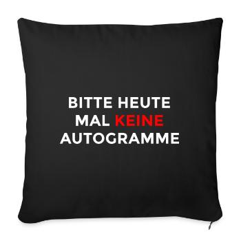 Bitte heute mal keine Autogramme – Ironischer Spru - Sofakissenbezug 45 x 45 cm - Schwarz - Vorne